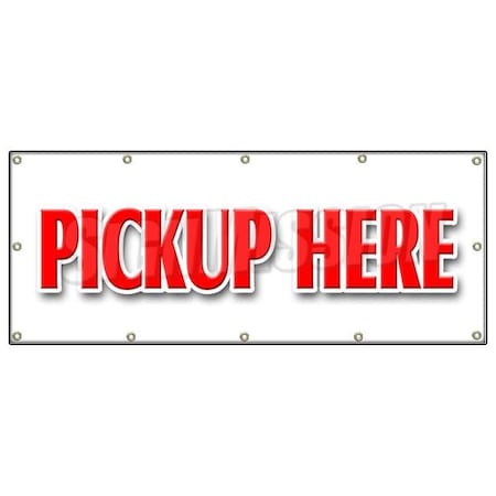 Signmission PICK-UP HERE BANNER SIGN food ice cream fair carnival vendor pick up B-120 Pickup Here